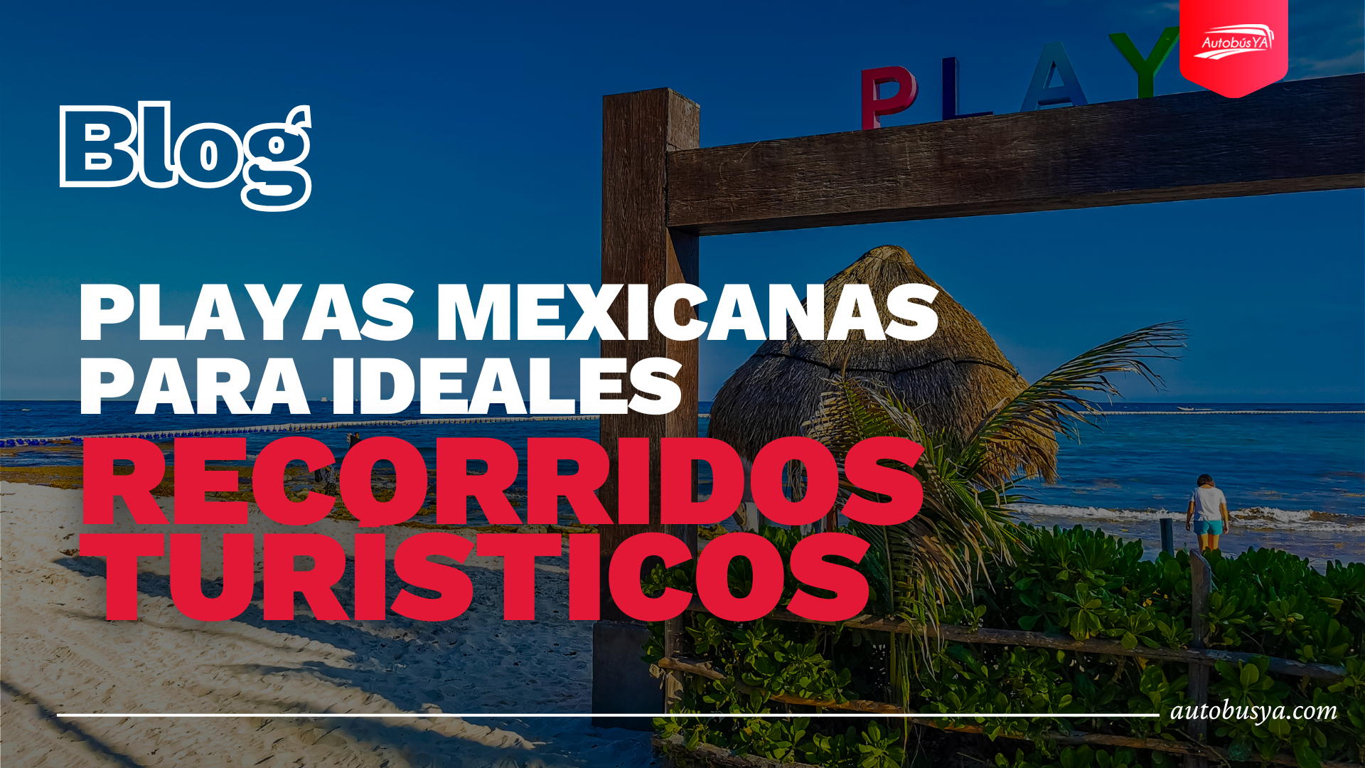 Las playas mexicanas ideales para recorridos turísticos inolvidables